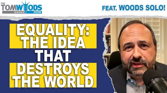 Ep. 2780 Equality: The Idea That Destroys the World