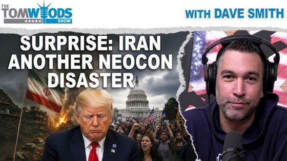 Ep. 2782 Surprise: Iran Another Neocon Disaster, with Dave Smith